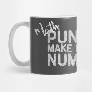 Math Puns Make Me Numb(er) - Chalk Mug